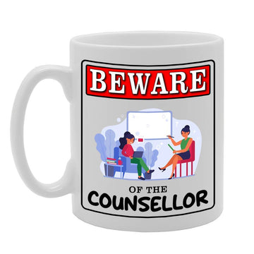 Beware Of The Counsellor   Printed Tea Coffee Ceramic  Mg4982 - Funny Printed Coffee Mug - Great Gift Idea