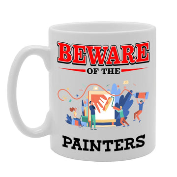 Beware Of The Painters   Printed Tea Coffee Ceramic  Mg4881 - Funny Printed Coffee Mug - Great Gift Idea