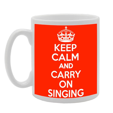 Keep Calm And Carry On Singing   Printed Tea Coffee Ceramic  Mg1034 - Funny Printed Coffee Mug - Great Gift Idea