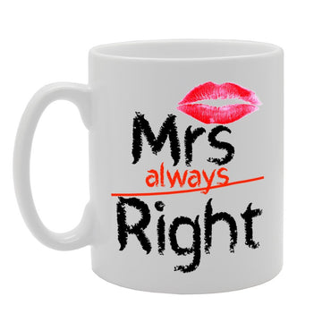 Mrs Always Right   Printed Tea Coffee Ceramic  Mg1100 - Funny Printed Coffee Mug - Great Gift Idea