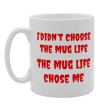The  Life Chose Me   Printed Tea Coffee Ceramic  Mg2518 - Funny Printed Coffee Mug - Great Gift Idea