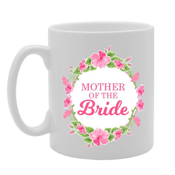 Mother Of The Bride   Printed Tea Coffee Ceramic  Mg3613 - Funny Printed Coffee Mug - Great Gift Idea