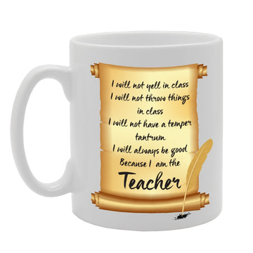 Teacher You Will Not Yell In Class   Printed Tea Coffee Ceramic  Mg2232 - Funny Printed Coffee Mug - Great Gift Idea