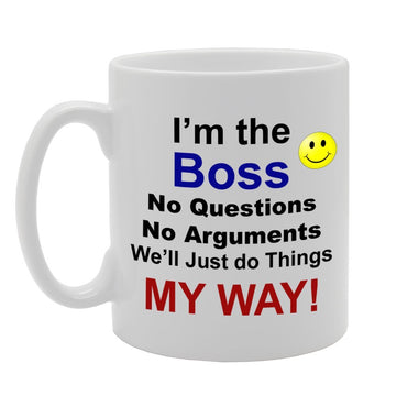 I'M The Boss No Questions No Arguments   Printed Tea Coffee Ceramic  Mg734 - Funny Printed Coffee Mug - Great Gift Idea