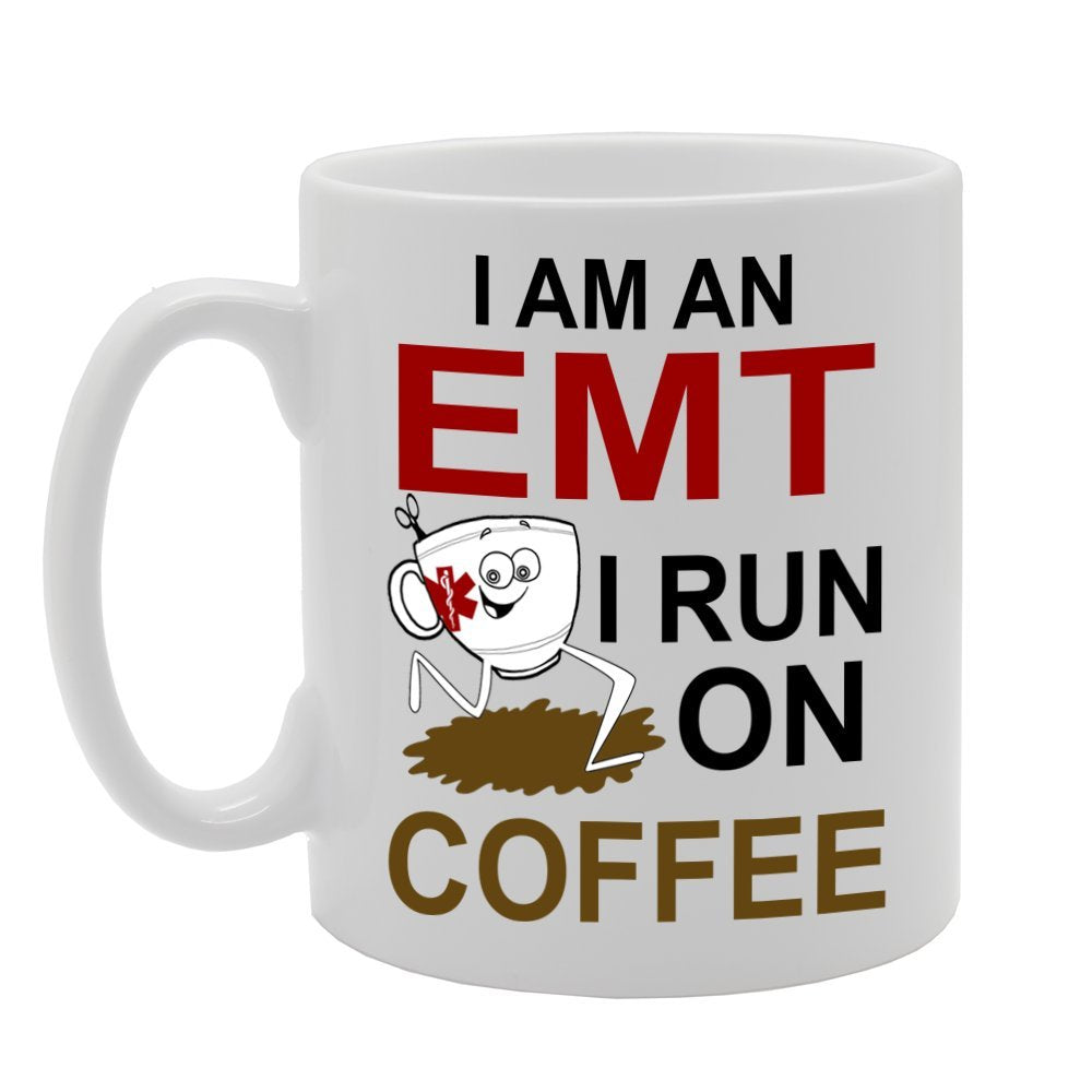 I Am An Emt I Run On Coffee   Printed Tea Coffee Ceramic  Mg626 - Funny Printed Coffee Mug - Great Gift Idea