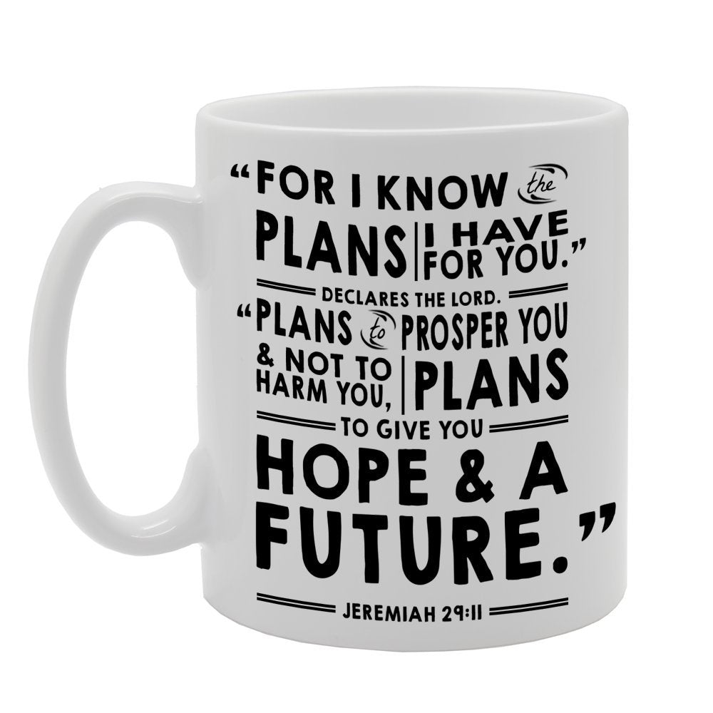 For I Know The Plans I Have For You,Plans To Give You Hope And A Future.'' Jeremiah 29:11   Printed Tea Coffee Ceramic  Mg420 - Funny Printed Coffee Mug - Great Gift Idea