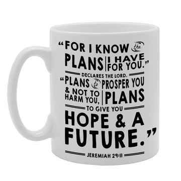 For I Know The Plans I Have For You,Plans To Give You Hope And A Future.'' Jeremiah 29:11   Printed Tea Coffee Ceramic  Mg420 - Funny Printed Coffee Mug - Great Gift Idea
