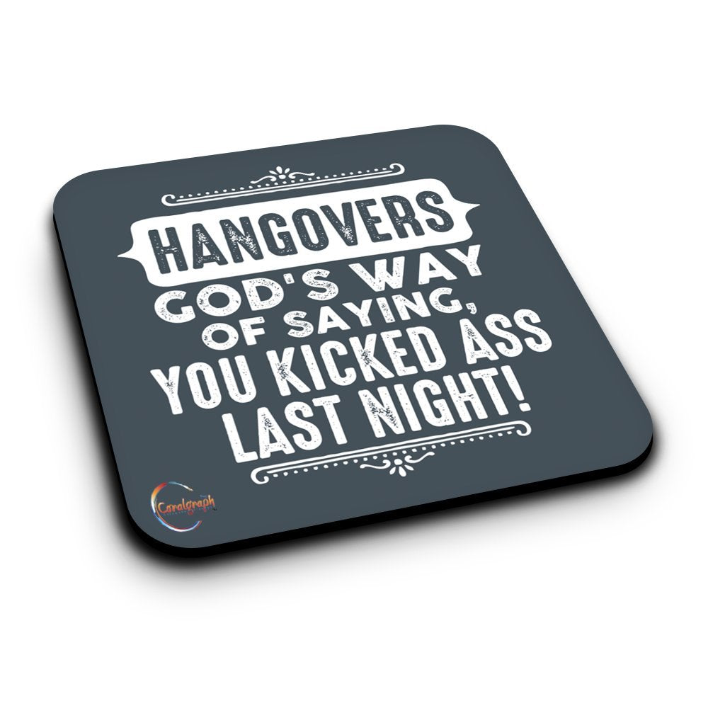 ER269 HANGOVERS God's Way of Saying You Kicked Ass Last Night! Novelty Present Gift Printed MDF Wooden Coaster
