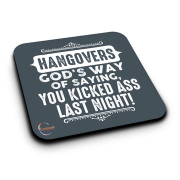 ER269 HANGOVERS God's Way of Saying You Kicked Ass Last Night! Novelty Present Gift Printed MDF Wooden Coaster