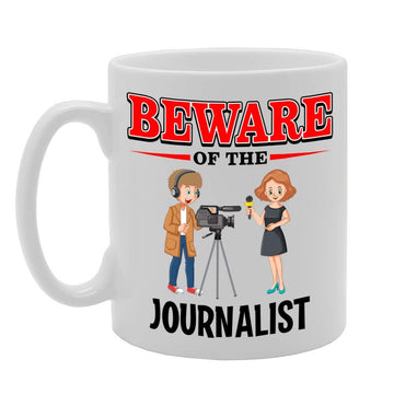Beware Of The Journalist   Printed Tea Coffee Ceramic  Mg4895 - Funny Printed Coffee Mug - Great Gift Idea