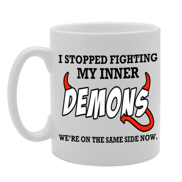 I Stopped Fighting My Inner Demons/Same Side   Printed Ceramic Tea Coffee  Mg049 - Funny Printed Coffee Mug - Great Gift Idea
