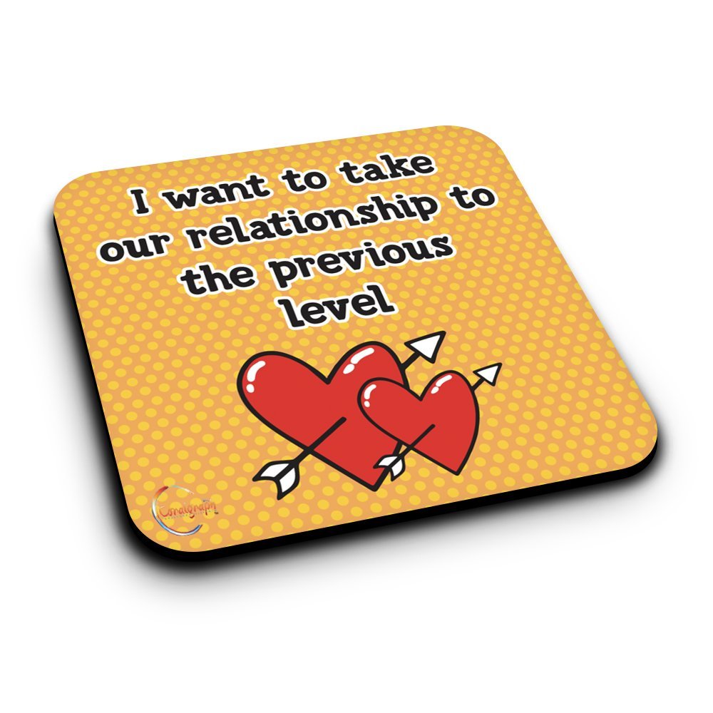 ER193 I Want To Take Our Relationship To The Previous Level Novelty Present Gift Printed MDF Wooden Coaster