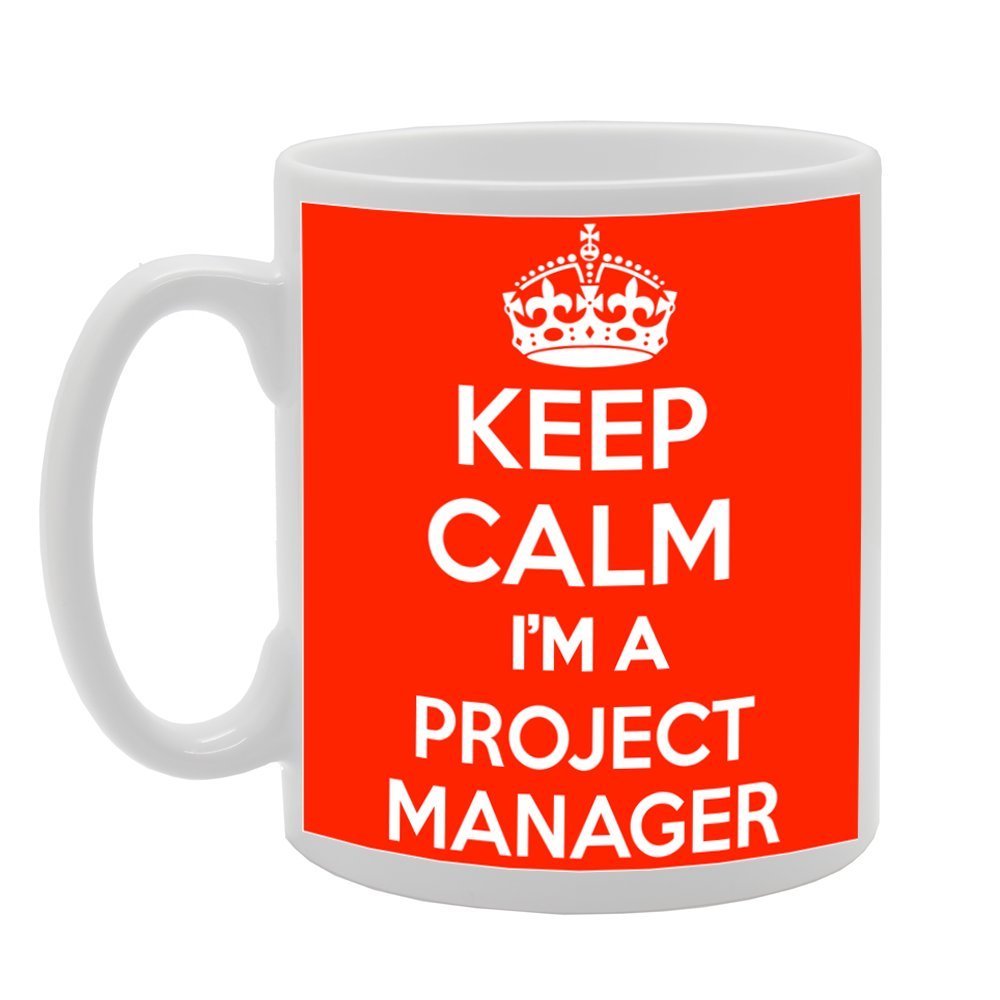 Keep Calm I'M A Project Manager   Printed Tea Coffee Ceramic  Mg1032 - Funny Printed Coffee Mug - Great Gift Idea