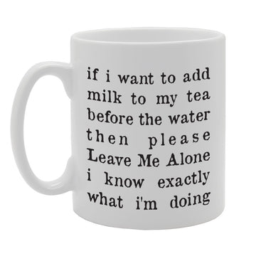 If I Want To Add Milk To My Tea Before Water Then Please   Printed Tea Coffee Ceramic  Mg2870 - Funny Printed Coffee Mug - Great Gift Idea