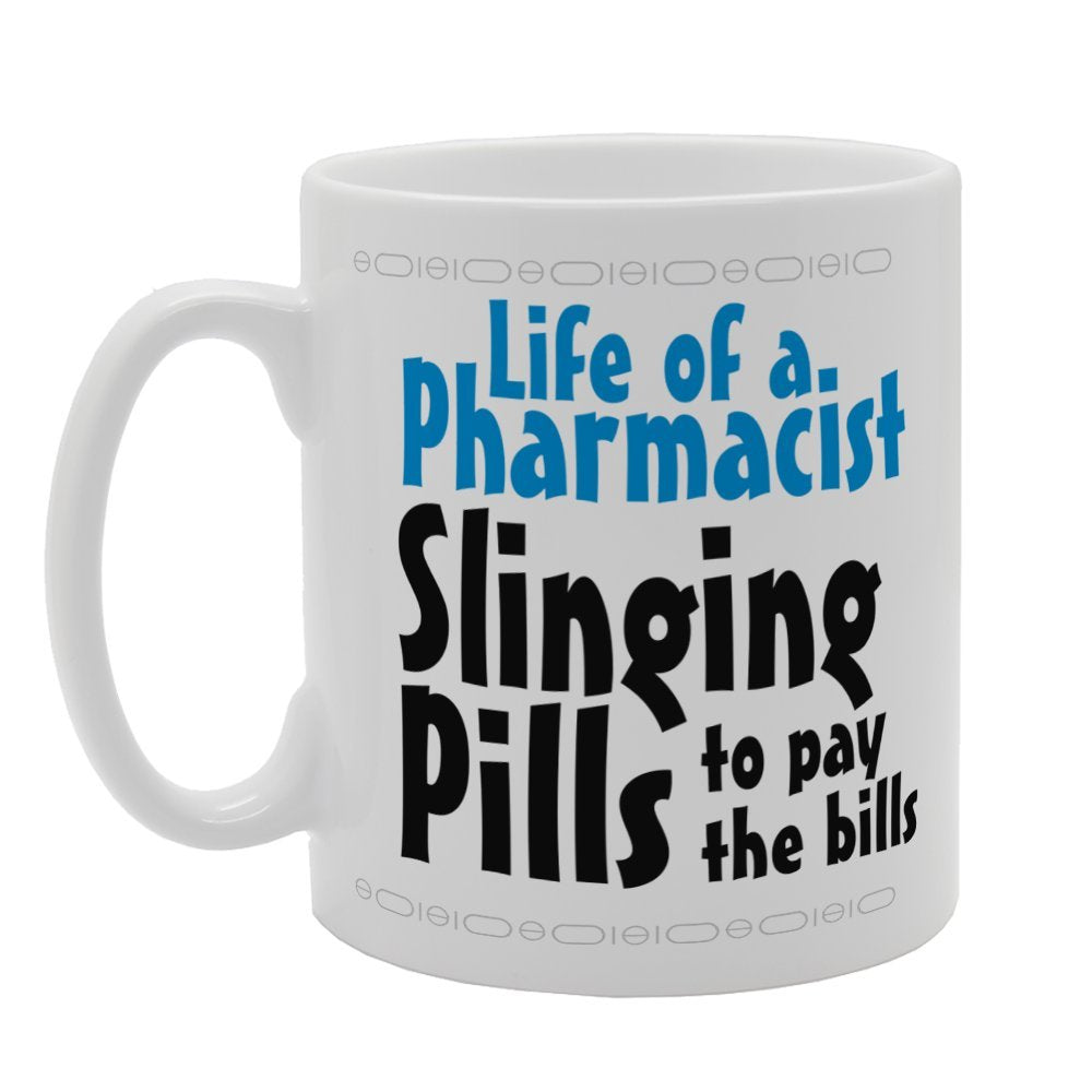 Life Of A Pharmacist Slinging Pills To Pay The Bills   Printed Tea Coffee Ceramic  Mg3348 - Funny Printed Coffee Mug - Great Gift Idea