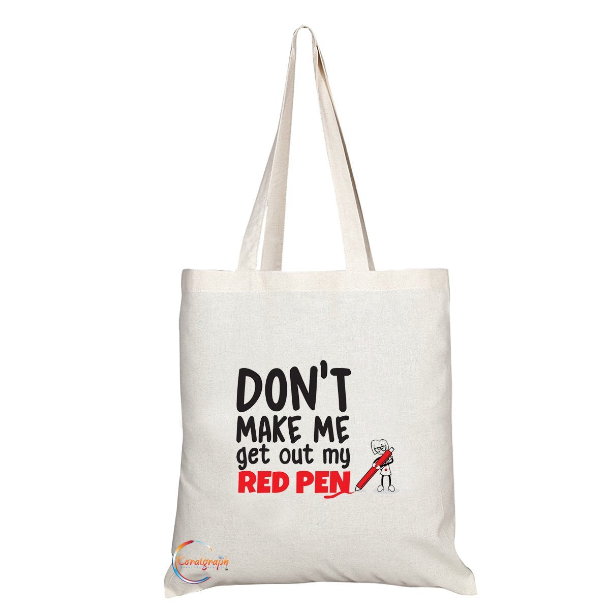 TB017 DON'T MAKE ME GET OUT MY RED PEN Novelty Present Gift Printed Eco-Friendly Stylish Long Handled Tote Shoulder Bag