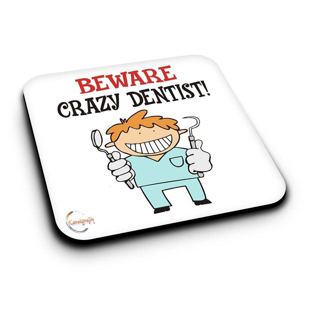 ER480 Beware Crazy Dentist! Novelty Present Gift Printed MDF Wooden Coaster