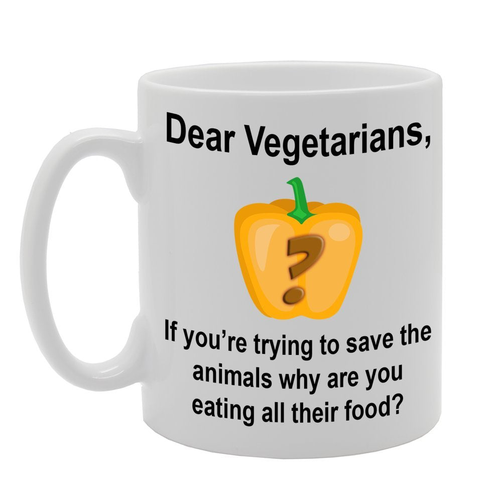 Dear Vegetarians, If You'Re Trying To Save The Animals Why Are You Eating All Their Foor?   Printed Tea Coffee Ceramic  Mg220 - Funny Printed Coffee Mug - Great Gift Idea