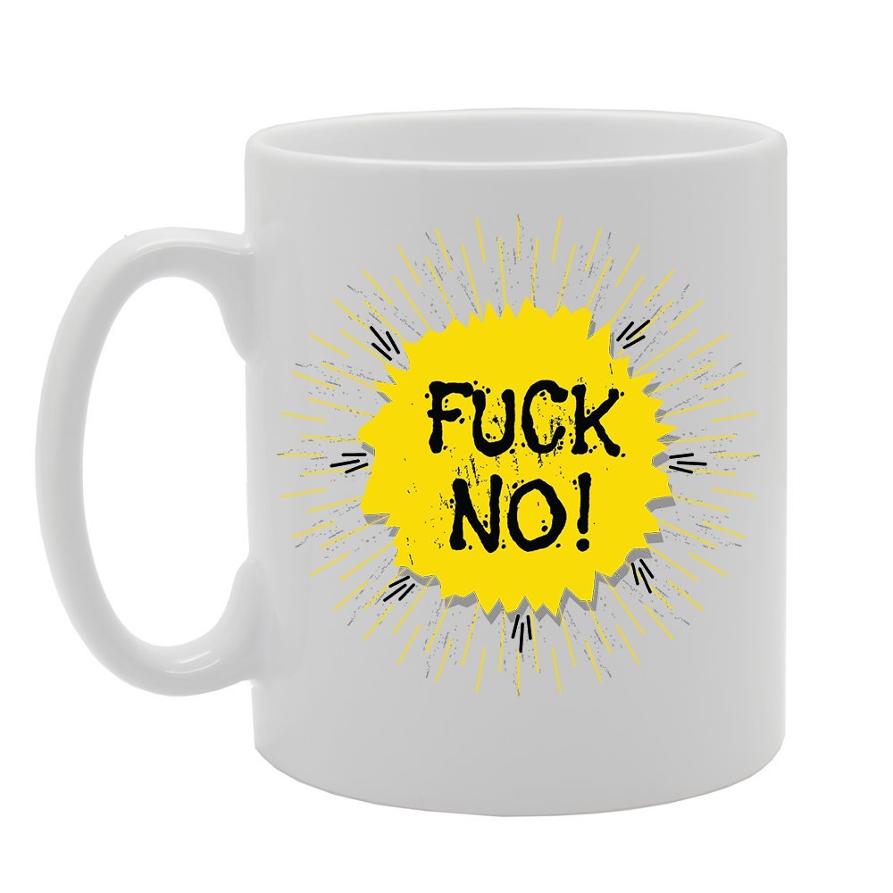 F**K No!   Printed Tea Coffee Ceramic  Mg3639 - Funny Printed Coffee Mug - Great Gift Idea