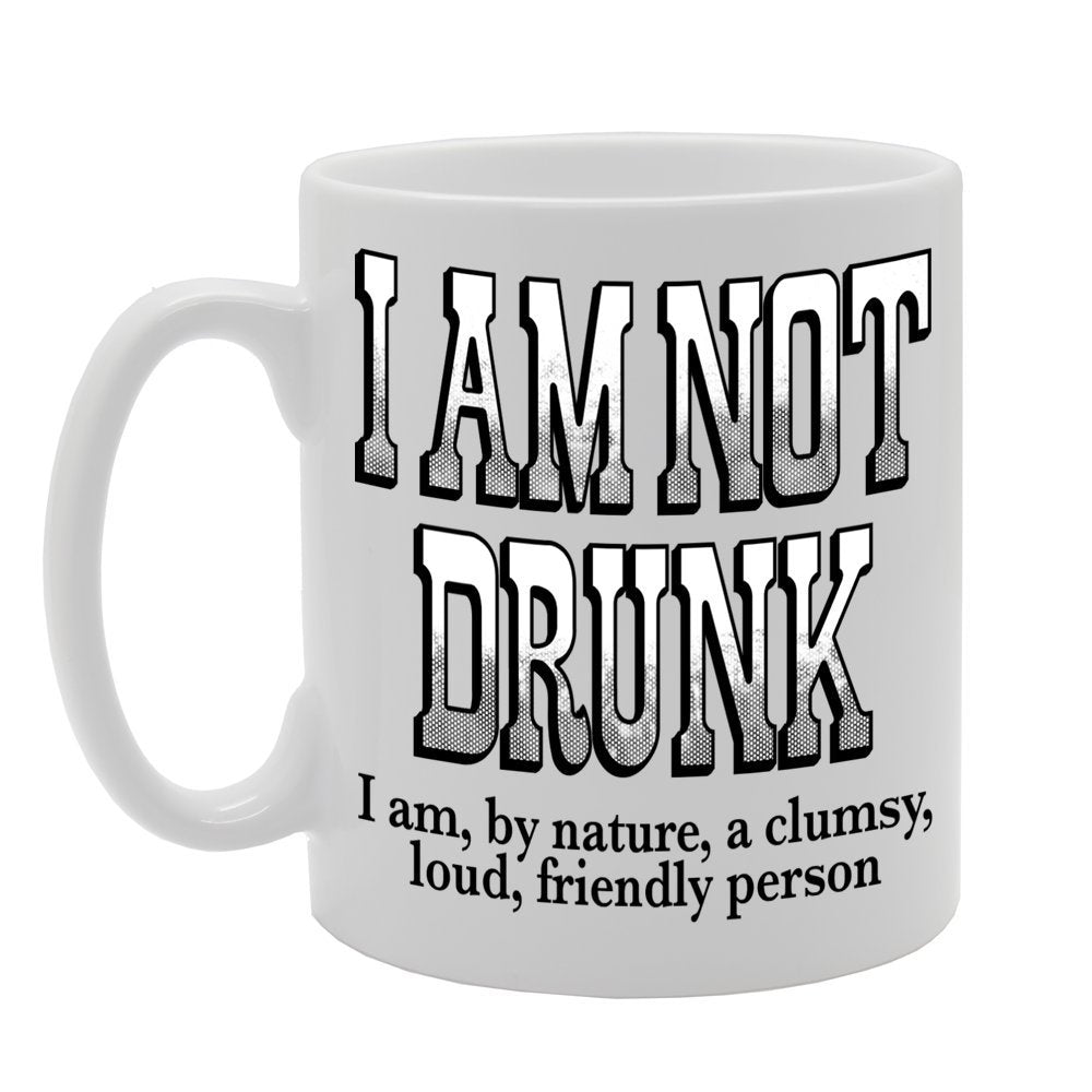 I Am Not Drunk   Printed Ceramic Tea Coffee  Mg055 - Funny Printed Coffee Mug - Great Gift Idea