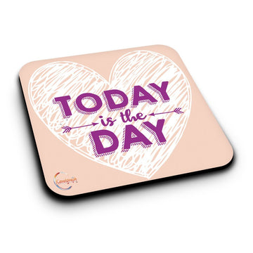 ER125 TODAY is the DAY Novelty Present Gift Printed MDF Wooden Coaster