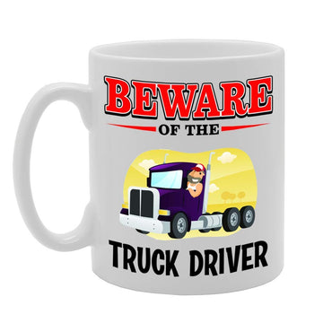 Beware Of The Truck Driver   Printed Tea Coffee Ceramic  Mg4805 - Funny Printed Coffee Mug - Great Gift Idea