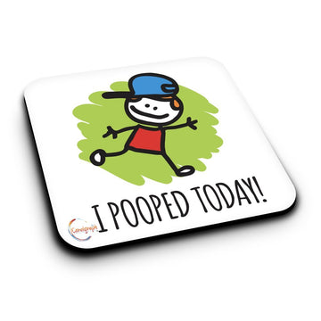 ER262 I Pooped Today! Novelty Present Gift Printed MDF Wooden Coaster