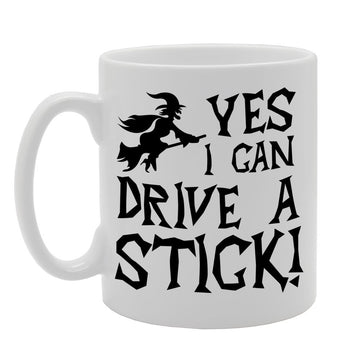 Yes I Can Drive A Stick!   Printed Tea Coffee Ceramic  Mg695 - Funny Printed Coffee Mug - Great Gift Idea