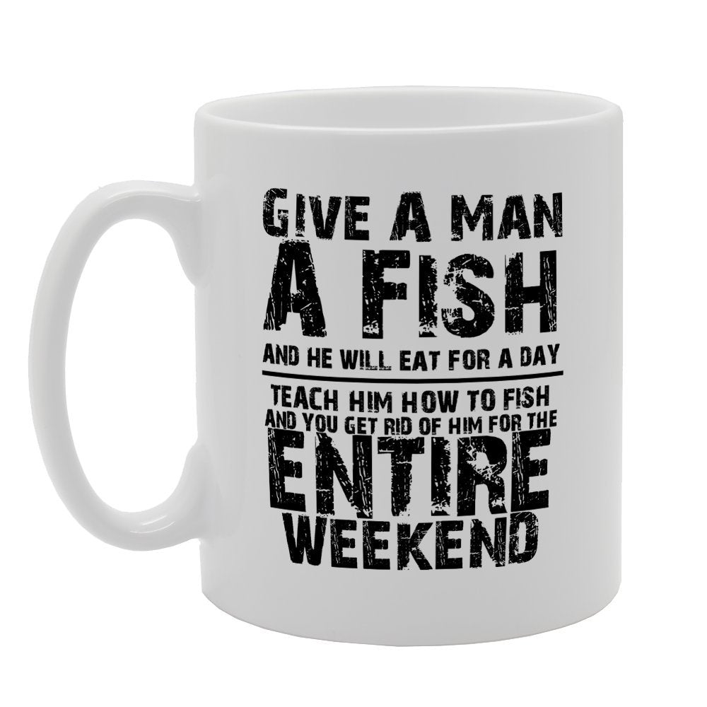 Give A Man A Fish And He Will Eat For A Day Teach Him How To Fish   Printed Tea Coffee Ceramic  Mg1807 - Funny Printed Coffee Mug - Great Gift Idea