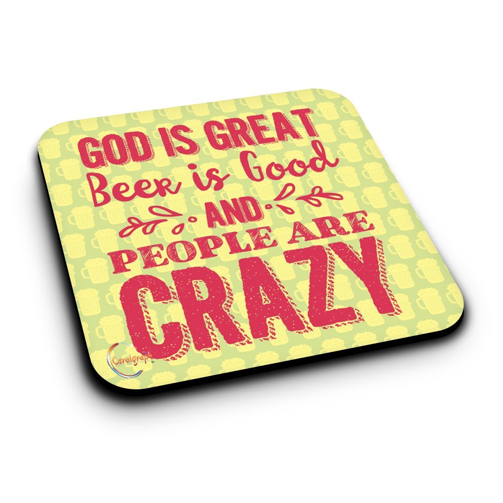 ER127 GOD IS GREAT Beer Is Good AND PEOPLE ARE CRAZY Novelty Present Gift Printed MDF Wooden Coaster