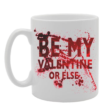 Be My Valentine Or Else/Bloody/Zombie   Printed Ceramic Tea Coffee  Mg012 - Funny Printed Coffee Mug - Great Gift Idea