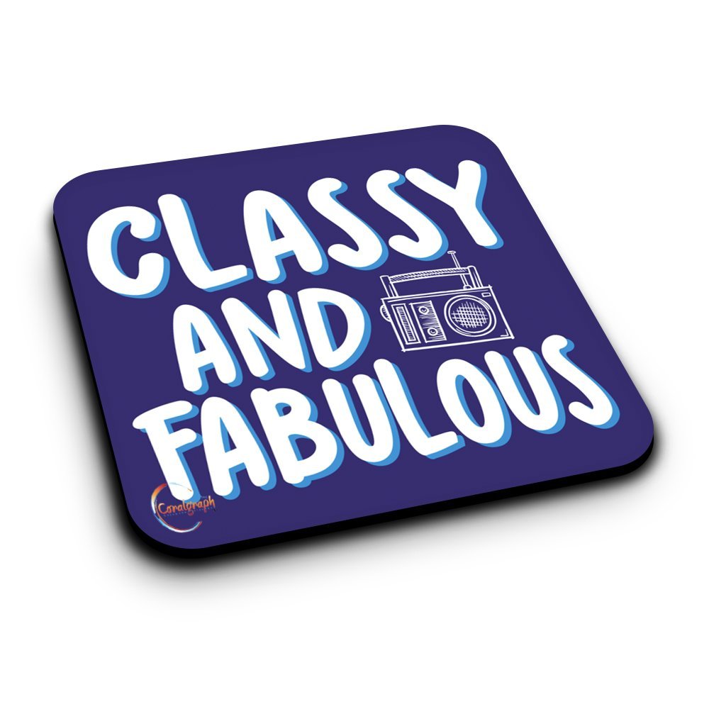 ER112 CLASSY AND FABULOUS Novelty Present Gift Printed MDF Wooden Coaster