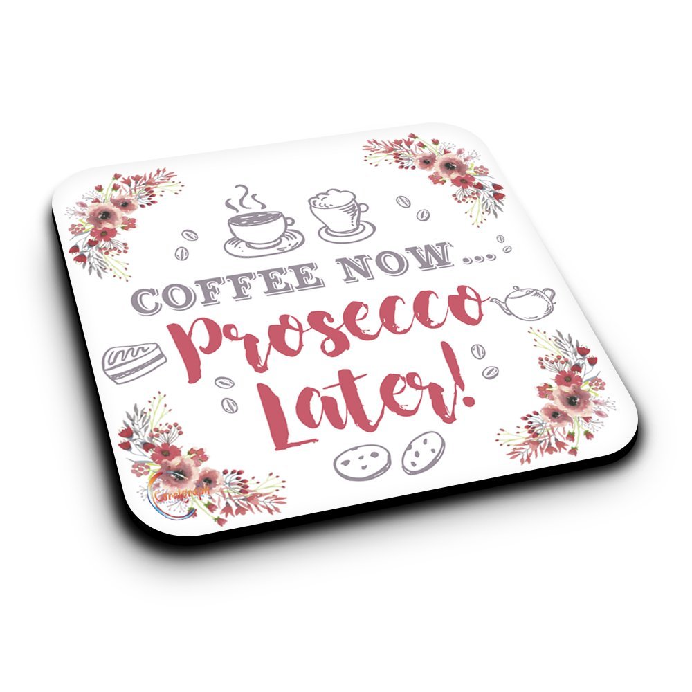 ER083 COFFEE NOW Prosecco Later! Novelty Present Gift Printed MDF Wooden Coaster