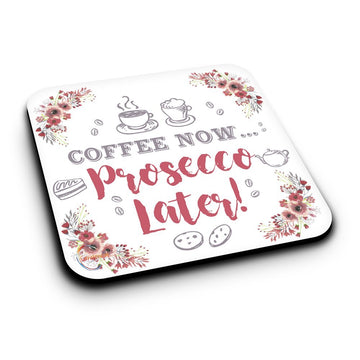 ER083 COFFEE NOW Prosecco Later! Novelty Present Gift Printed MDF Wooden Coaster