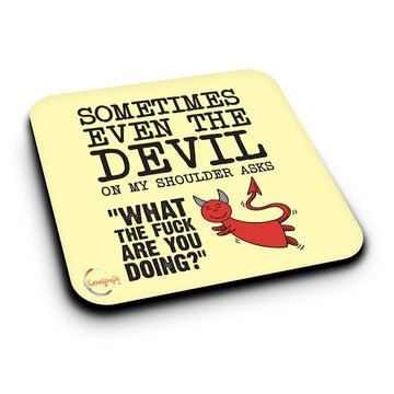 ER355 Even The Devil Ask WHAT THE F**K YOU DOING? Novelty Present Gift Printed MDF Wooden Coaster