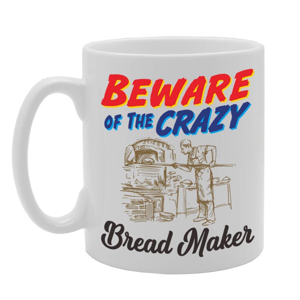 Beware Of The Crazy Bread Maker   Printed Tea Coffee Ceramic  Mg5030 - Funny Printed Coffee Mug - Great Gift Idea