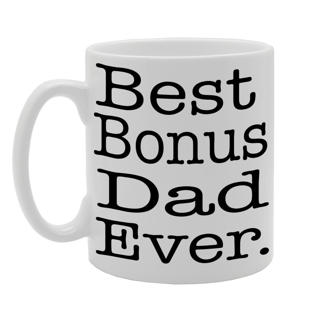 Father'S  - Best Bonus Dad Ever    Printed Tea Coffee Ceramic  Mg403 - Funny Printed Coffee Mug - Great Gift Idea
