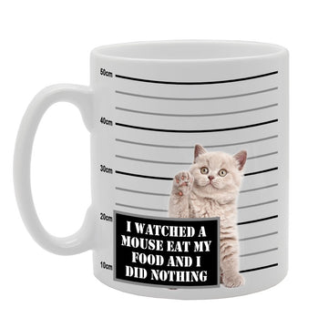 I Watched A Mouse Eat My Food And I Did Nothing   Printed Tea Coffee Ceramic  Mg146 - Funny Printed Coffee Mug - Great Gift Idea
