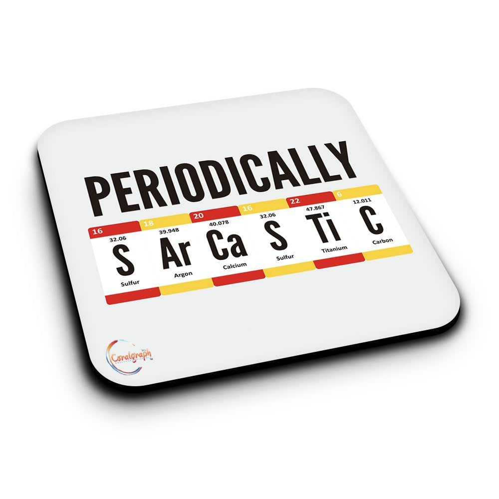 ER395 Periodically Sarcastic Chemically Defined Novelty Present Gift Printed MDF Wooden Coaster