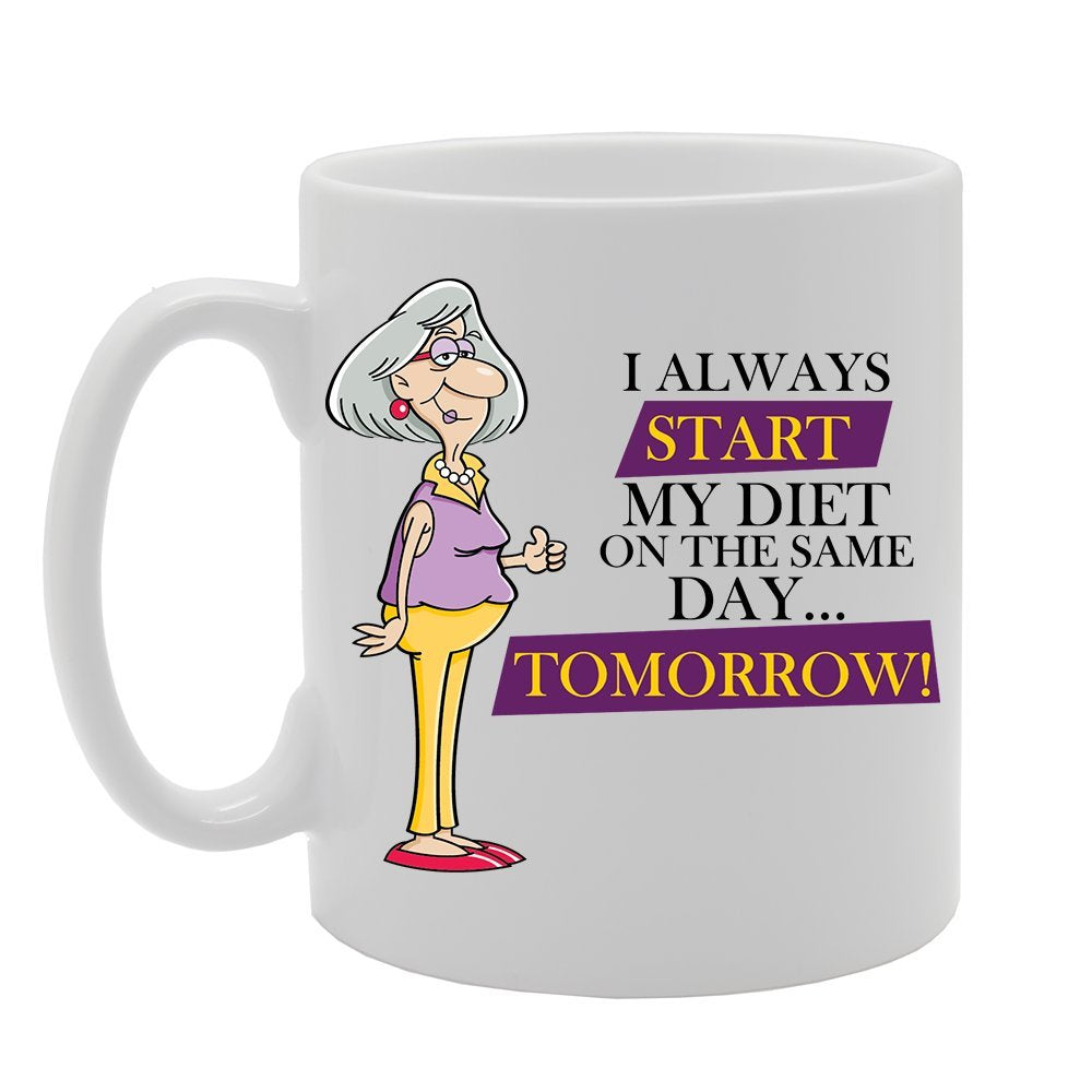Slogan - I Always Start My Diet On The Same Day. Tomorrow   Printed Tea Coffee Ceramic  Mg3825 - Funny Printed Coffee Mug - Great Gift Idea
