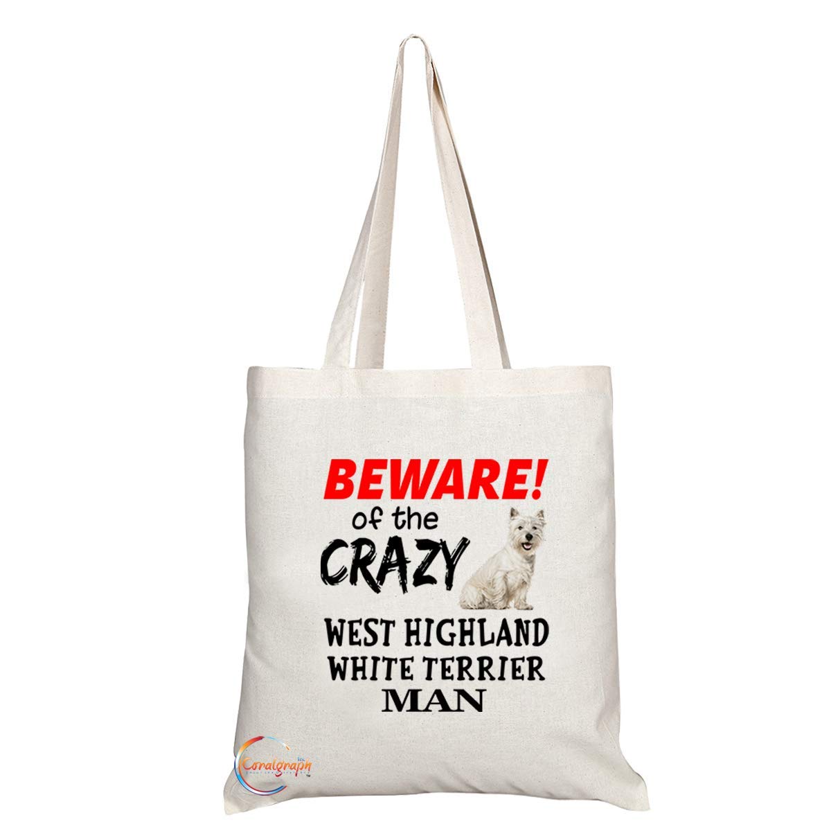 TB550 BEWARE! of the CRAZY WEST HIGHLAND WHITE TERRIER MAN Novelty Present Gift Printed Eco-Friendly Stylish Long Handled Tote Shoulder Bag
