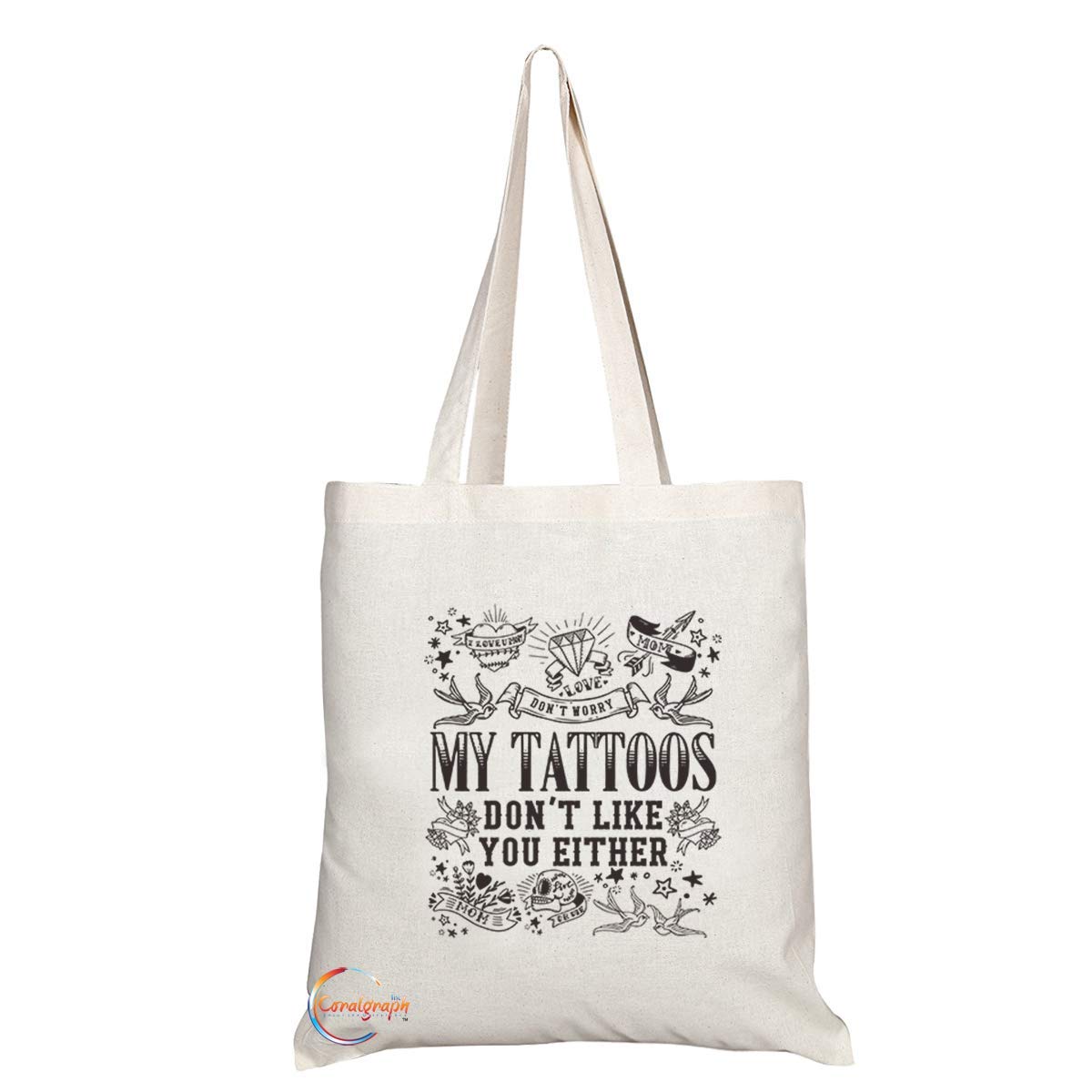 TB686 DON'T WORRY MY TATTOOS DON'T LIKE YOU EITHER Novelty Present Gift Printed Eco-Friendly Stylish Long Handled Tote Shoulder Bag