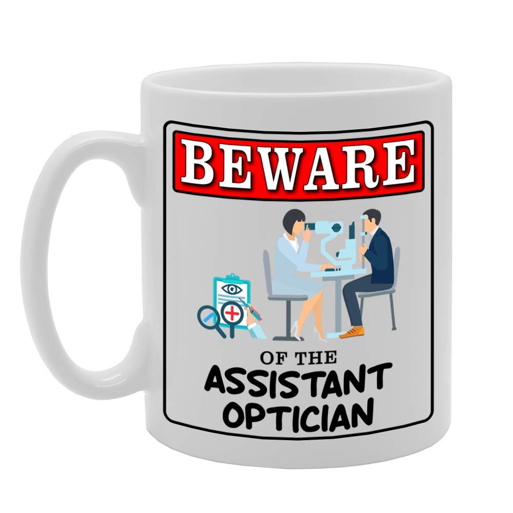 Beware Of The Assistant Optician   Printed Tea Coffee Ceramic  Mg4968 - Funny Printed Coffee Mug - Great Gift Idea
