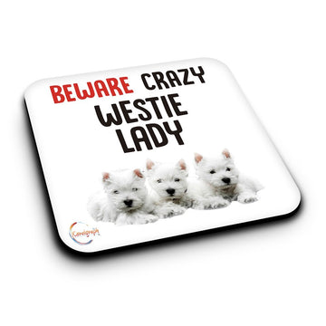 ER403 Beware Crazy Westie Lady Novelty Present Gift Printed MDF Wooden Coaster