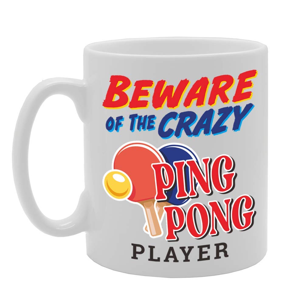 Beware Of The Crazy Pinpong Player   Printed Tea Coffee Ceramic  Mg5021 - Funny Printed Coffee Mug - Great Gift Idea