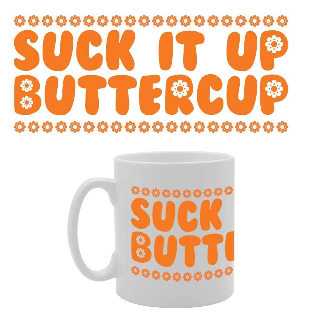 Suck It Up Buttercup   Printed Tea Coffee Ceramic  Mg2897 - Funny Printed Coffee Mug - Great Gift Idea