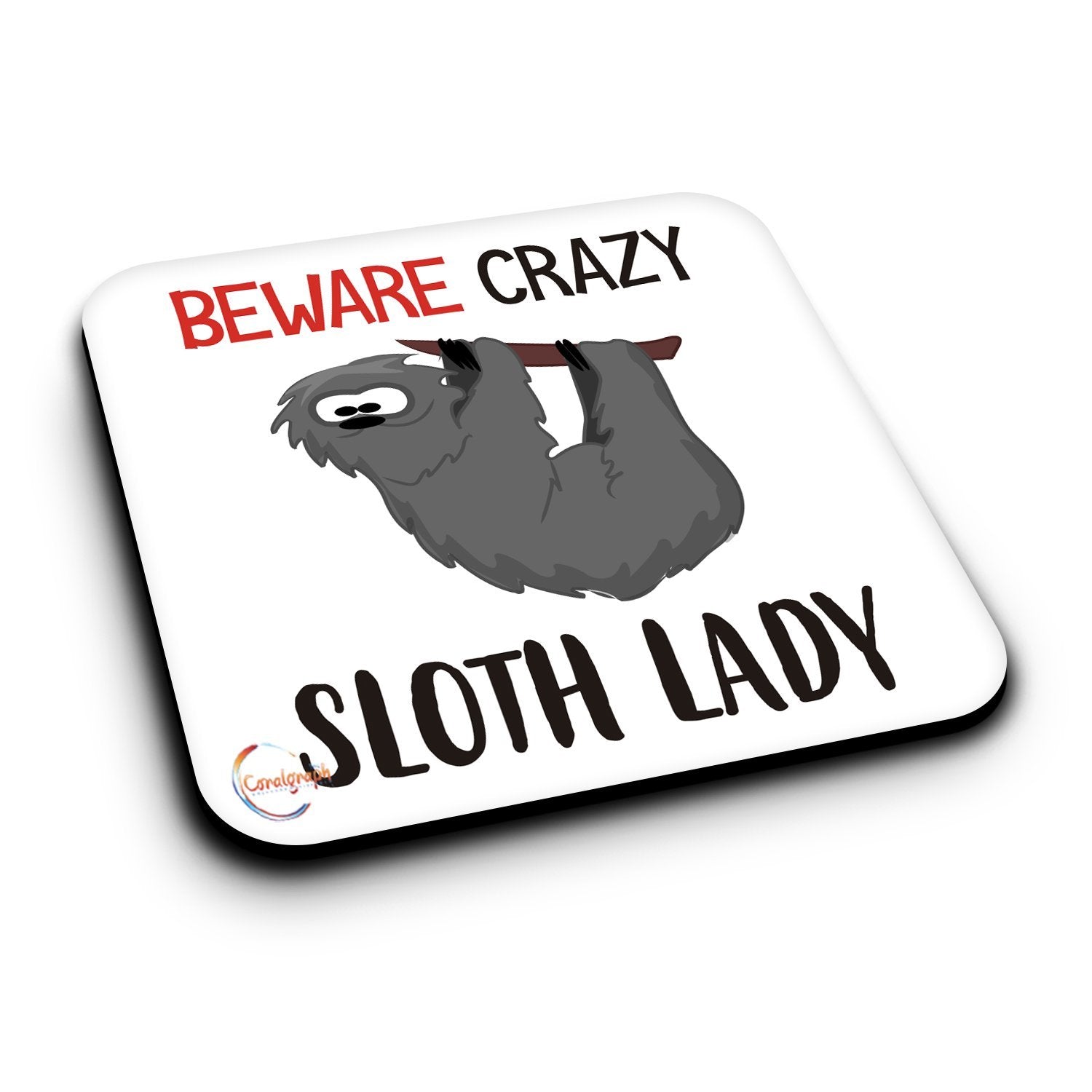 ER416 Beware Crazy Sloth Lady Novelty Present Gift Printed MDF Wooden Coaster