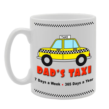 Dad'S Taxi / 7 Days A Week / 365 Days A Year   Printed Ceramic Tea Coffee  Mg022 - Funny Printed Coffee Mug - Great Gift Idea