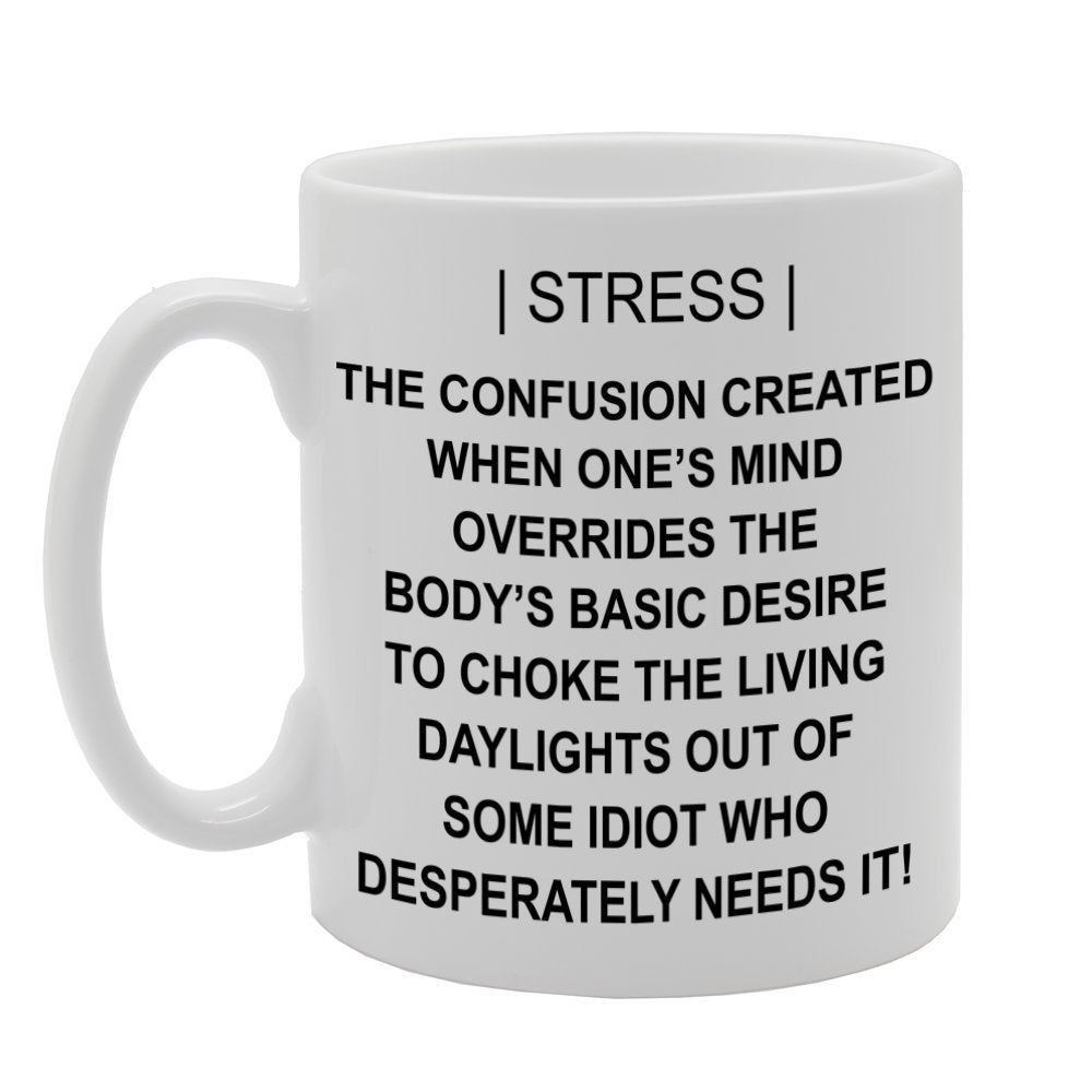 Meaning Of Stress   Printed Tea Coffee Ceramic  Mg1001 - Funny Printed Coffee Mug - Great Gift Idea