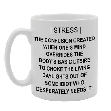 Meaning Of Stress   Printed Tea Coffee Ceramic  Mg1001 - Funny Printed Coffee Mug - Great Gift Idea